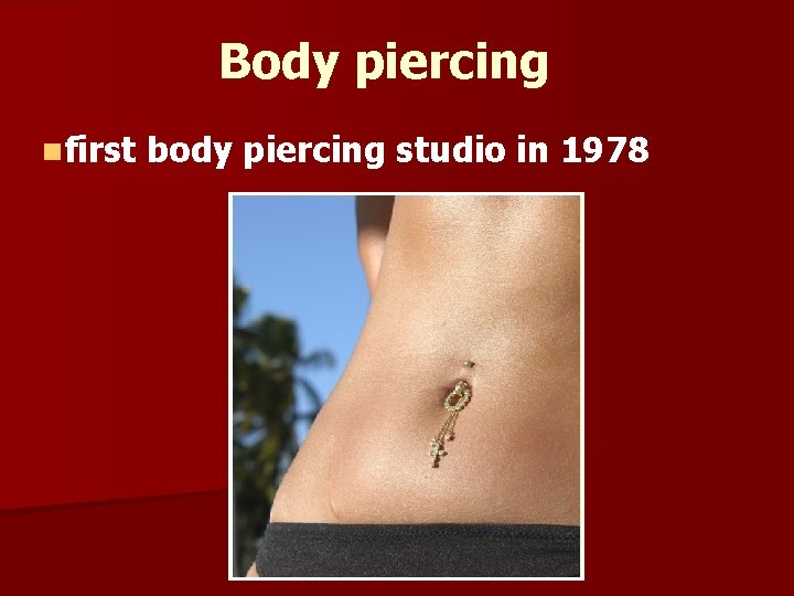 Body piercing nfirst body piercing studio in 1978 