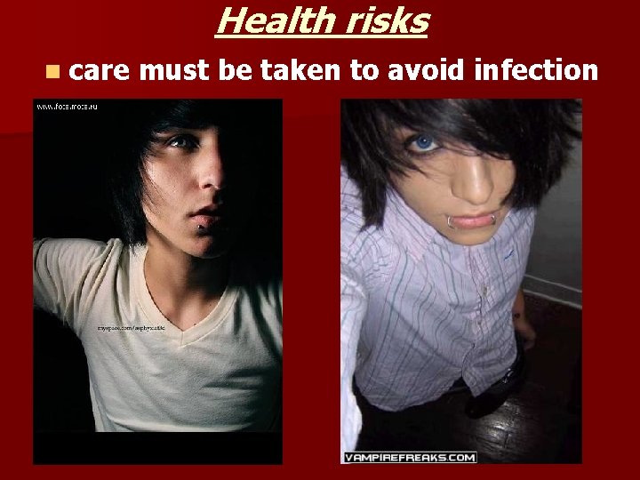 Health risks n care must be taken to avoid infection 