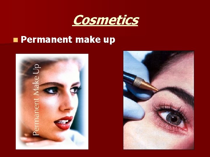 Cosmetics n Permanent make up 