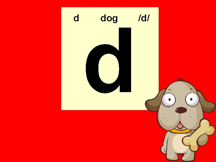d d dog /d/ 