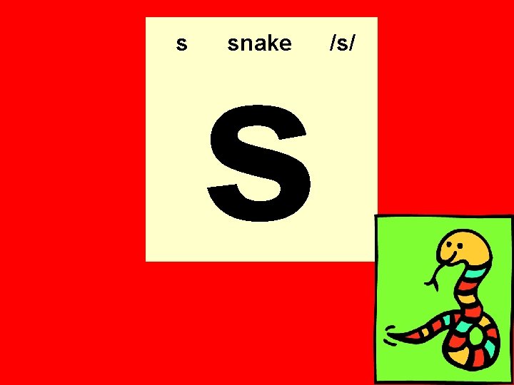 s s snake /s/ s s snake /s/