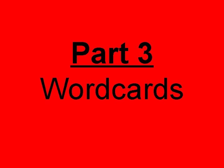 Part 3 Wordcards Part 3 Wordcards