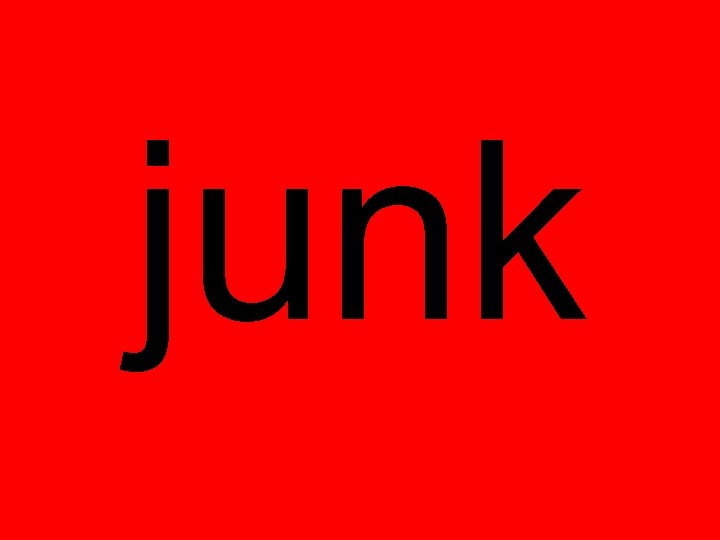 junk junk