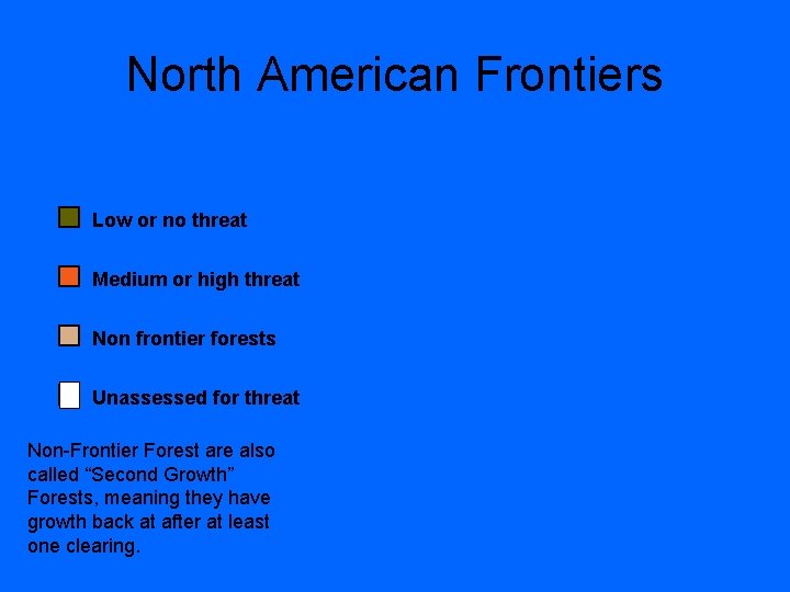 North American Frontiers Low or no threat Medium or high threat Non frontier forests