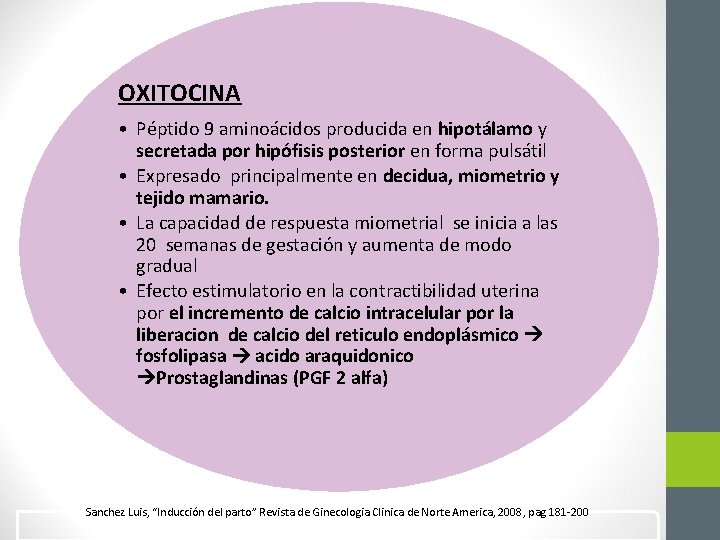 OXITOCINA • Péptido 9 aminoácidos producida en hipotálamo y secretada por hipófisis posterior en