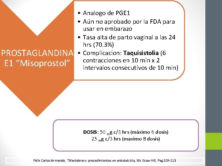 PROSTAGLANDINA E 1 “Misoprostol” • Analogo de PGE 1 • Aún no aprobado por