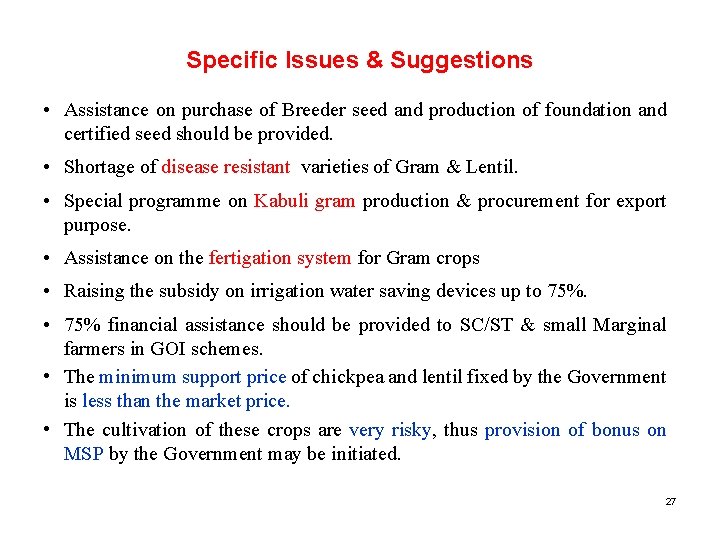 Specific Issues & Suggestions • Assistance on purchase of Breeder seed and production of