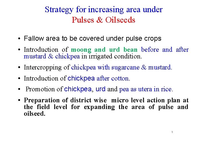 Strategy for increasing area under Pulses & Oilseeds • Fallow area to be covered