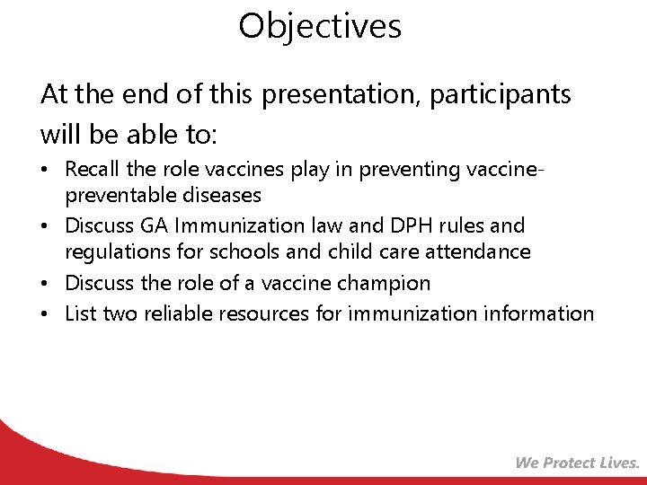 Objectives At the end of this presentation, participants will be able to: • Recall