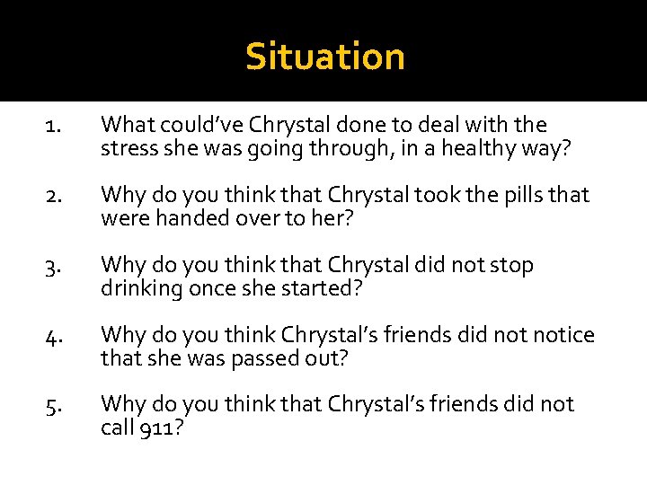 Situation 1. What could’ve Chrystal done to deal with the stress she was going