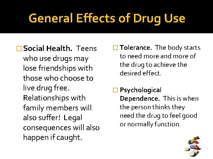 General Effects of Drug Use � Social Health. Teens who use drugs may lose