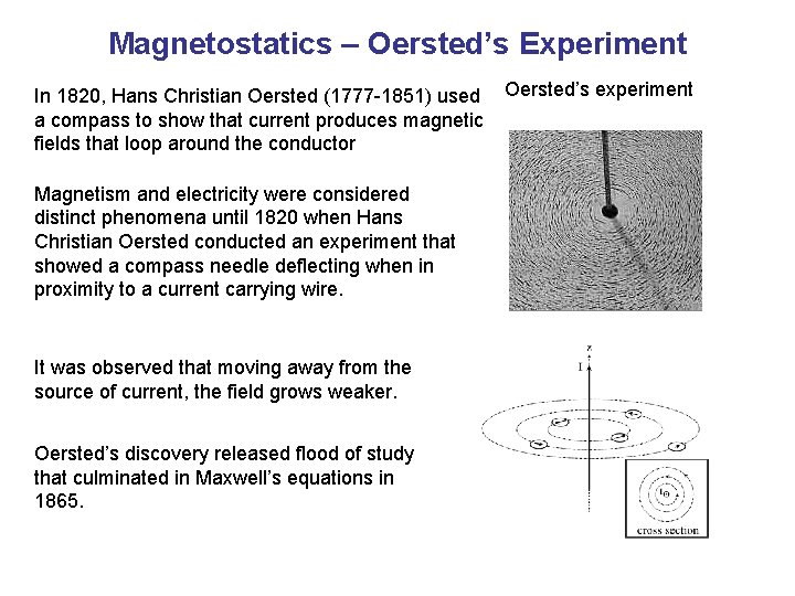Magnetostatics – Oersted’s Experiment In 1820, Hans Christian Oersted (1777 -1851) used a compass
