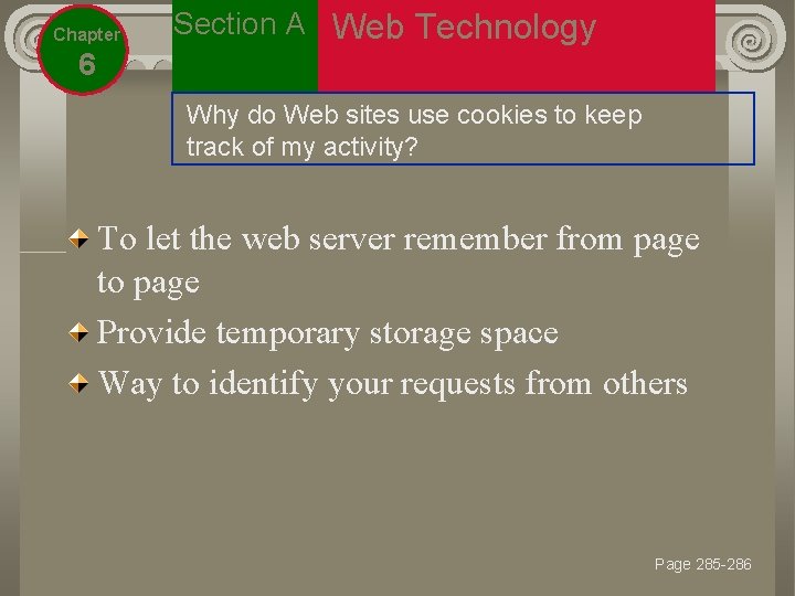 Chapter Section A Web Technology 6 Why do Web sites use cookies to keep