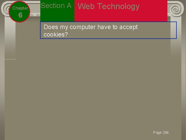 Chapter Section A Web Technology 6 Does my computer have to accept cookies? Page