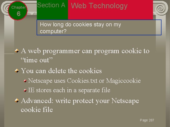 Chapter Section A Web Technology 6 How long do cookies stay on my computer?