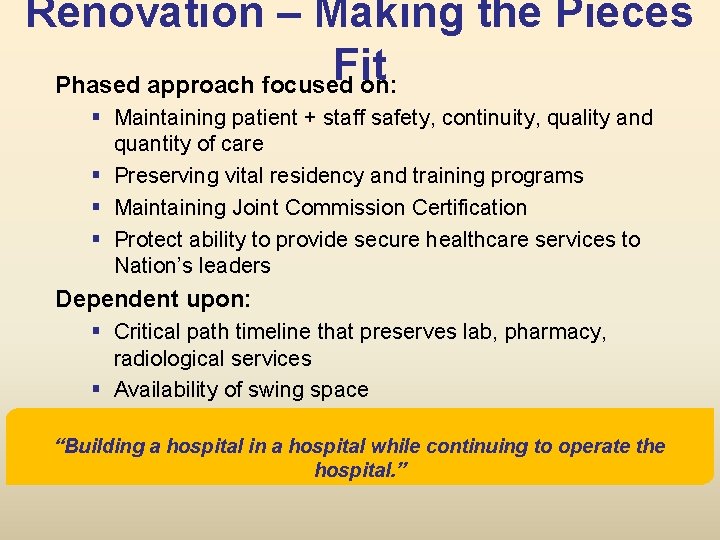 Renovation – Making the Pieces Fit Phased approach focused on: § Maintaining patient +