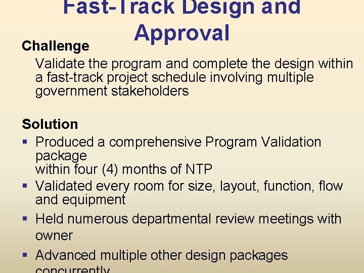 Fast-Track Design and Approval Challenge Validate the program and complete the design within a