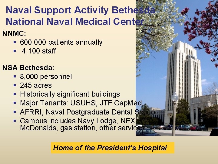 Naval Support Activity Bethesda National Naval Medical Center NNMC: § 600, 000 patients annually