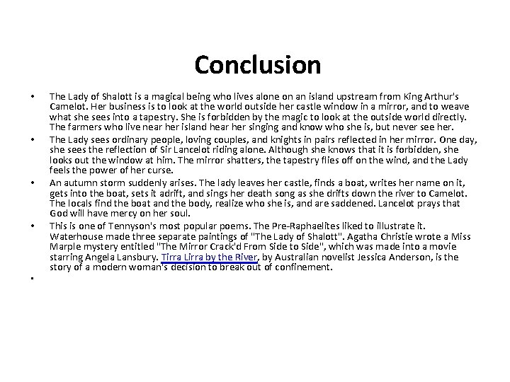  Conclusion • • • The Lady of Shalott is a magical being who