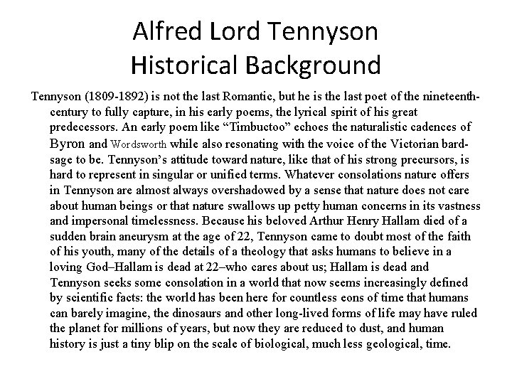 Alfred Lord Tennyson Historical Background Tennyson (1809 -1892) is not the last Romantic, but