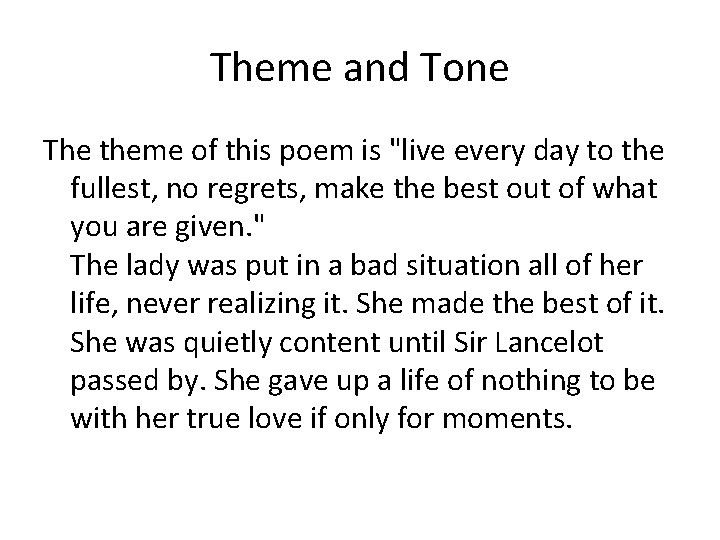 Theme and Tone The theme of this poem is "live every day to the