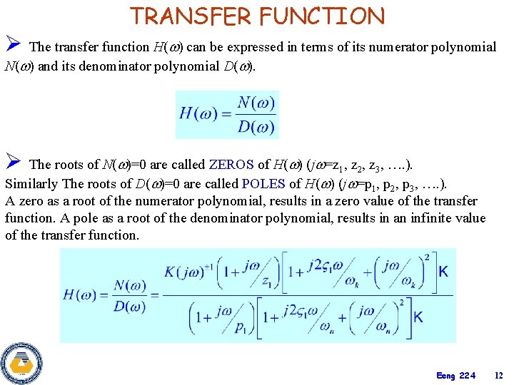 TRANSFER FUNCTION Ø The transfer function H( ) can be expressed in terms of