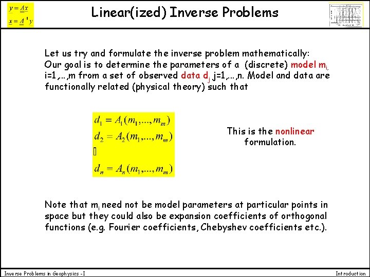 Linear(ized) Inverse Problems Let us try and formulate the inverse problem mathematically: Our goal Linear(ized) Inverse Problems Let us try and formulate the inverse problem mathematically: Our goal