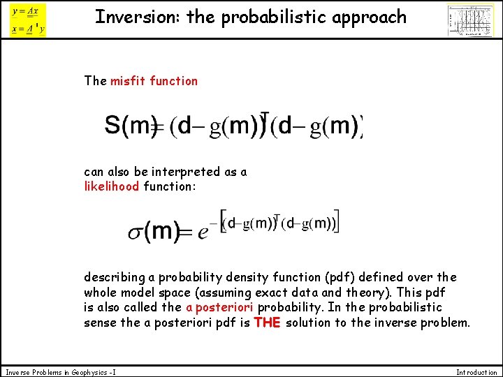 Inversion: the probabilistic approach The misfit function can also be interpreted as a likelihood