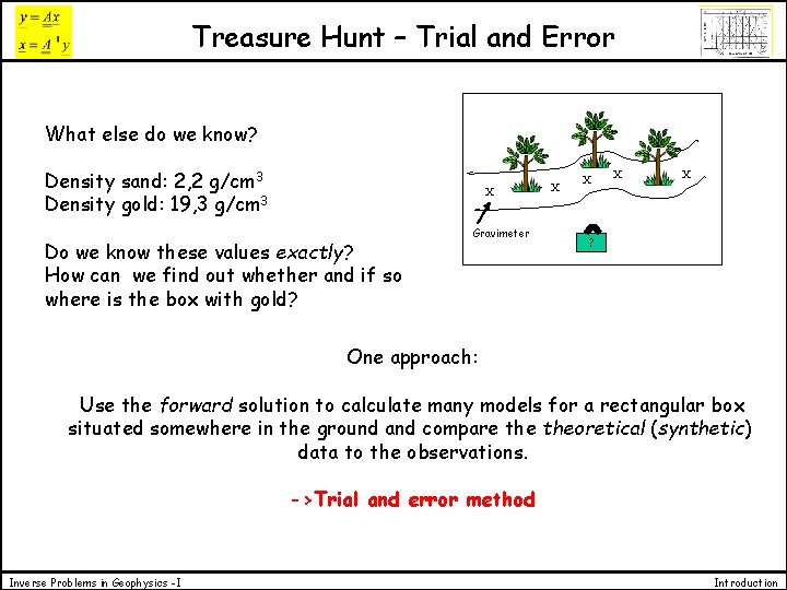 Treasure Hunt – Trial and Error What else do we know? Density sand: 2,