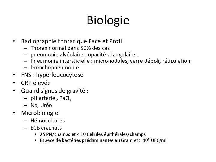 Biologie • Radiographie thoracique Face et Profil – – Thorax normal dans 50% des