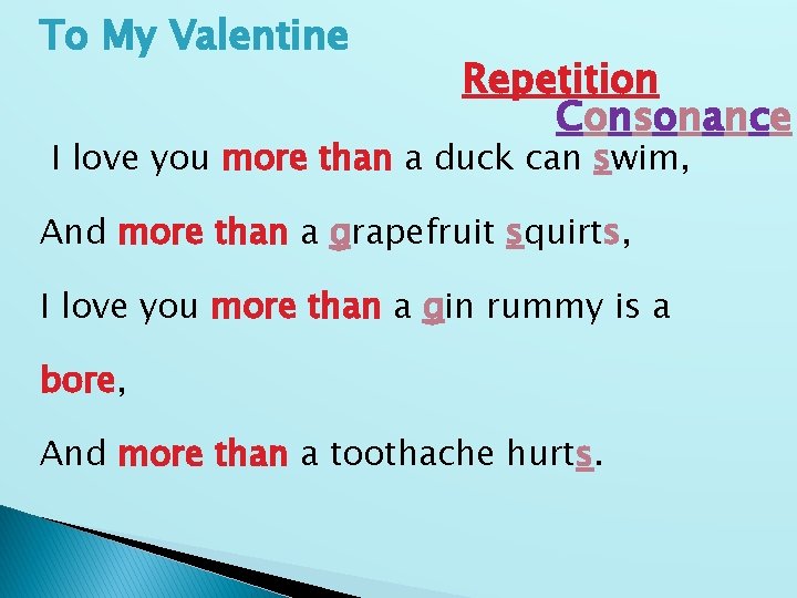 To My Valentine Repetition Consonance I love you more than a duck can swim,