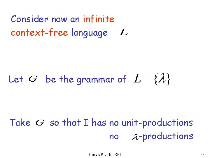 Consider now an infinite context-free language Let Take be the grammar of so that