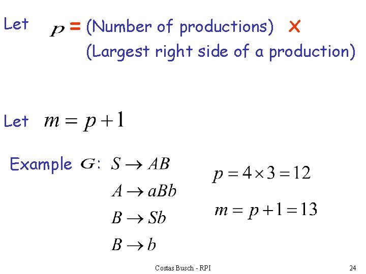 Let = (Number of productions) x (Largest right side of a production) Let Example