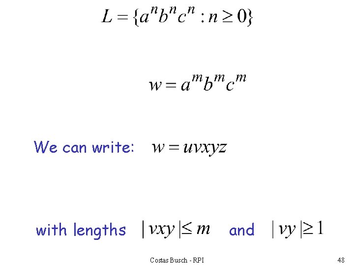 We can write: with lengths and Costas Busch - RPI 48 