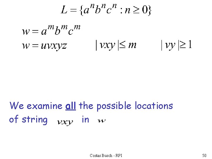 We examine all the possible locations of string in Costas Busch - RPI 50