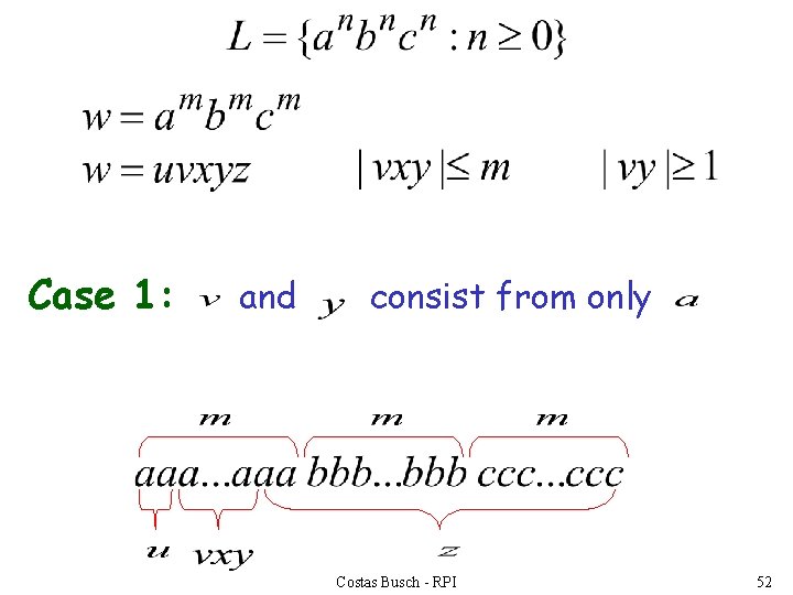 Case 1: and consist from only Costas Busch - RPI 52 