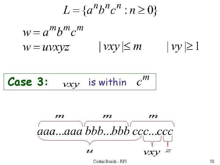 Case 3: is within Costas Busch - RPI 58 