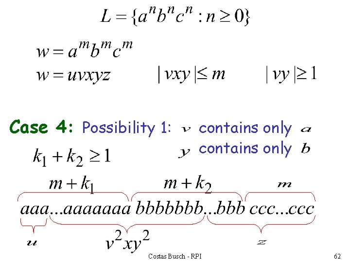 Case 4: Possibility 1: contains only Costas Busch - RPI 62 