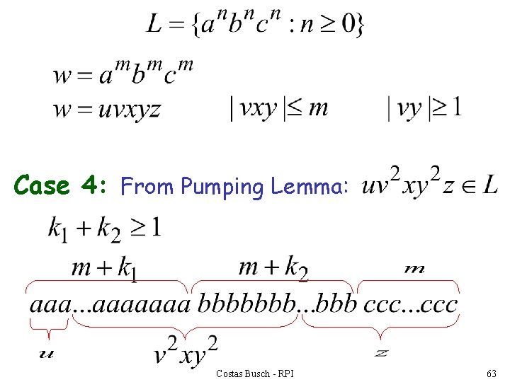 Case 4: From Pumping Lemma: Costas Busch - RPI 63 