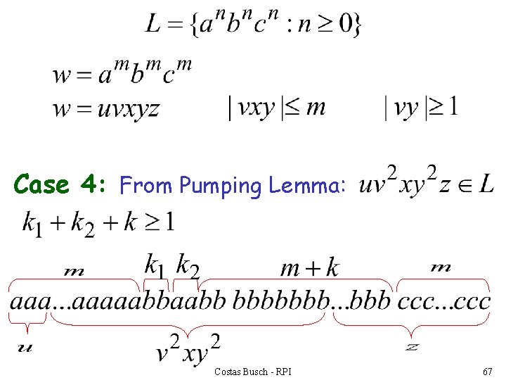 Case 4: From Pumping Lemma: Costas Busch - RPI 67 