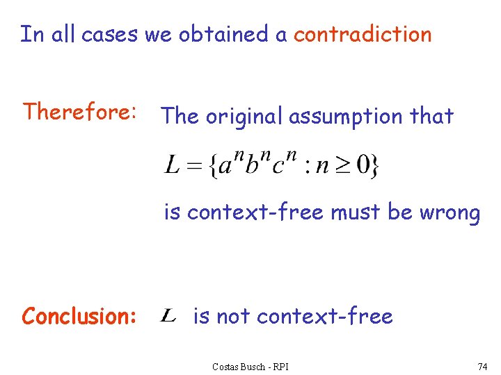 In all cases we obtained a contradiction Therefore: The original assumption that is context-free