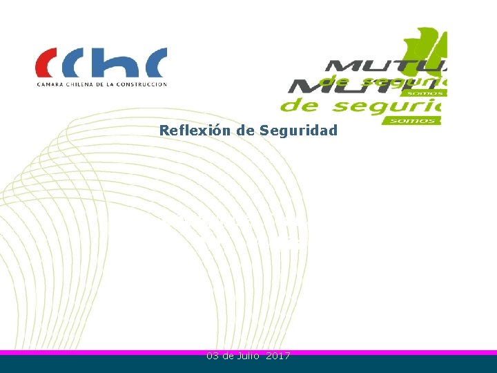 Reflexión de Seguridad Código del Trabajo Art. 184 bis 03 de Julio 2017 
