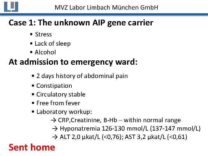 Case 1: The unknown AIP gene carrier • Stress • Lack of sleep •