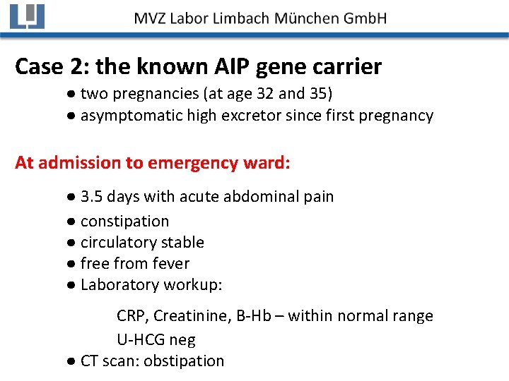 Case 2: the known AIP gene carrier ● two pregnancies (at age 32 and