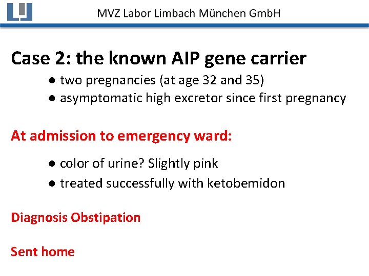 Case 2: the known AIP gene carrier ● two pregnancies (at age 32 and