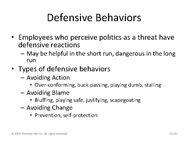 Defensive Behaviors • Employees who perceive politics as a threat have defensive reactions –