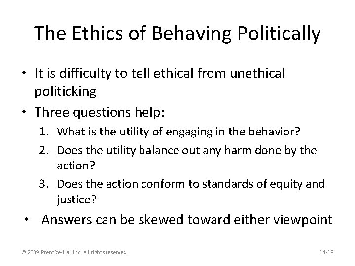 The Ethics of Behaving Politically • It is difficulty to tell ethical from unethical