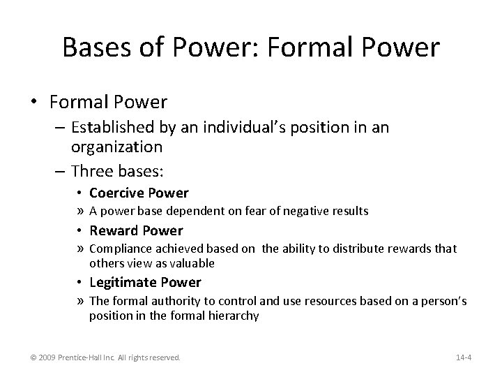 Bases of Power: Formal Power • Formal Power – Established by an individual’s position