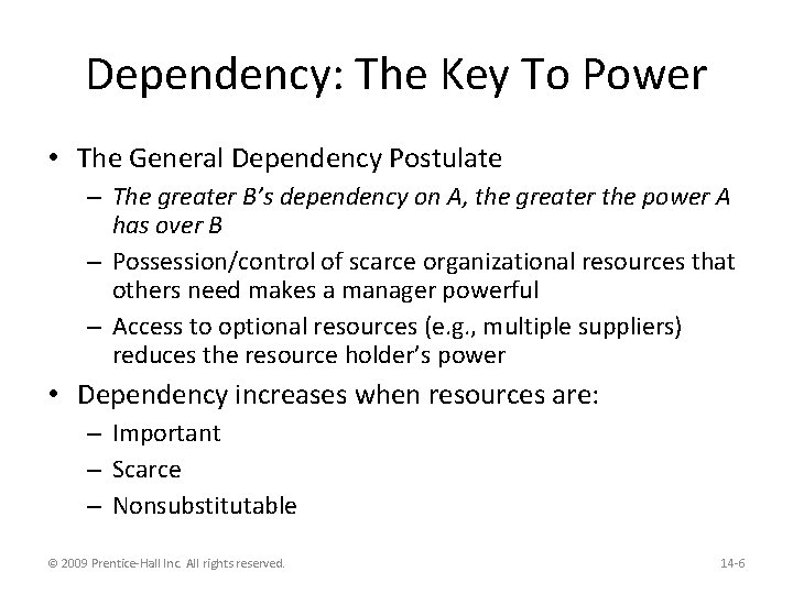 Dependency: The Key To Power • The General Dependency Postulate – The greater B’s