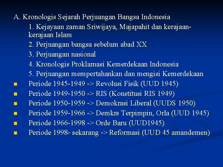 A. Kronologis Sejarah Perjuangan Bangsa Indonesia 1. Kejayaan zaman Sriwijaya, Majapahit dan kerajaan Islam